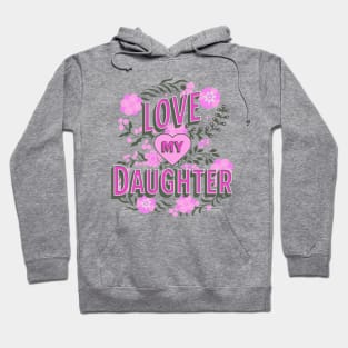 Love My Daughter Design, Mother's Day Gift, Mom Birthday Present, Mother Daughter Swag, Mama Design, Girls Day Hoodie